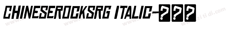 ChineseRocksRg Italic字体转换